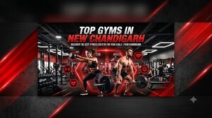 Top Gyms in New Chandigarh: A Complete Guide to Choosing the Right Fitness & Boxing Gym