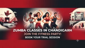 Zumba Classes in Chandigarh: A Fun and Effective Way to Transform Your Fitness